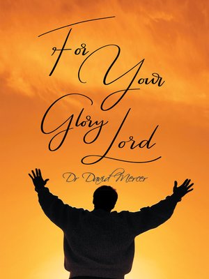 cover image of For Your Glory Lord